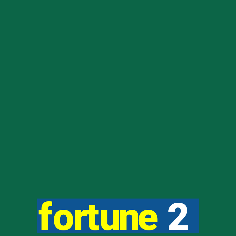 fortune 2